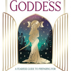 Labor Like a Goddess: A Fearless Guide to Preparing for the 7 Gates of Transformation in Pregnancy and Birth