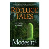 Recluce Tales: Stories from the World of Recluce (Saga of Recluce), L. E. Modesitt, Jr.