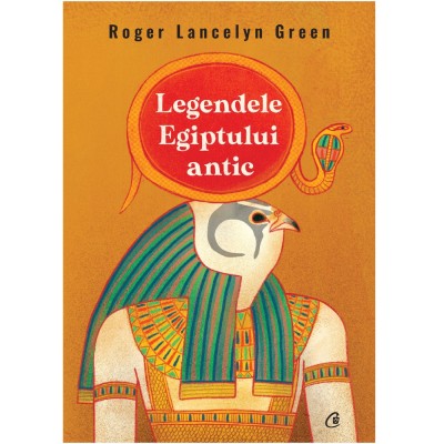 Legendele Egiptului antic, Roger Lancelyn Green foto