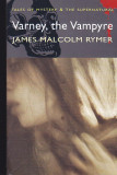 JAMES MALCOLM RYMER - VARNEY THE VAMPYRE ( ENGLEZA )
