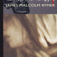 JAMES MALCOLM RYMER - VARNEY THE VAMPYRE ( ENGLEZA )