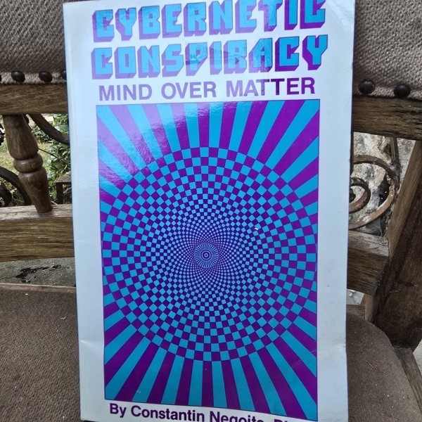 Cybernetic Conspiracy - Mind over matter - Constantin Negoita