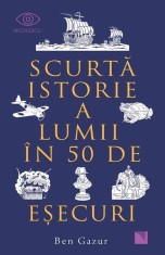 Scurtă istorie a lumii &icirc;n 50 de eşecuri - Paperback brosat - Niculescu