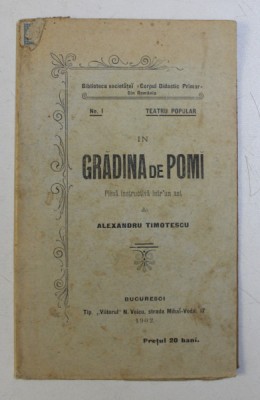 IN GRADINA DE POMI - PIESA INSTRUCTIVA INTR-UN ACT de ALEXANDRU TIMOTESCU , 1902 foto