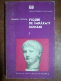 Figuri de imparati romani VOL 1- Dumitru Tudor