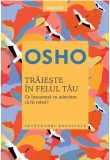 Traieste in felul tau | Osho, Litera