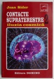 Contacte supraterestre 2. Iluzia cosmica &ndash; Jean Sider