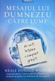 Carte Mesajul lui Dumnezeu catre lume Neale Donald Walsch Noua sau Anticariat Stare Buna