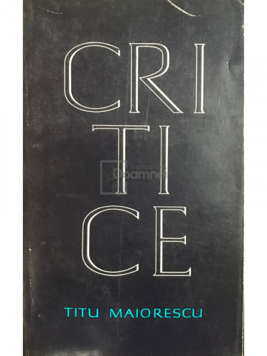 Titu Maiorescu - Critice (editia 1966)