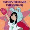 Superputerea mea este curajul