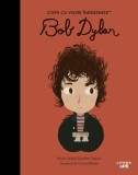 Bob Dylan. Volumul 57. Copii cu visuri indraznete