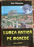 LUMEA ANTICA PE MONEDE,ION DONOIU/,,ALBEDO"1997/ BOGAT ILUSTRATA