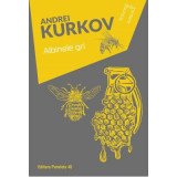 Albinele gri - Andrei Kurkov