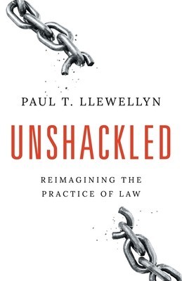 Unshackled: Reimagining the Practice of Law foto