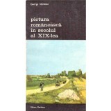George Oprescu - Pictura romaneasca in secolul al XIX-lea - 137814