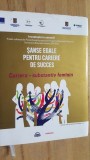 Sanse egale pentru cariere de succes. Cariera: substantiv feminin. Editura Mediafax, 190 pagini, Carte Sociologie