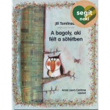 A bagoly, aki f&eacute;lt a s&ouml;t&eacute;tben - Jill Tomlinson