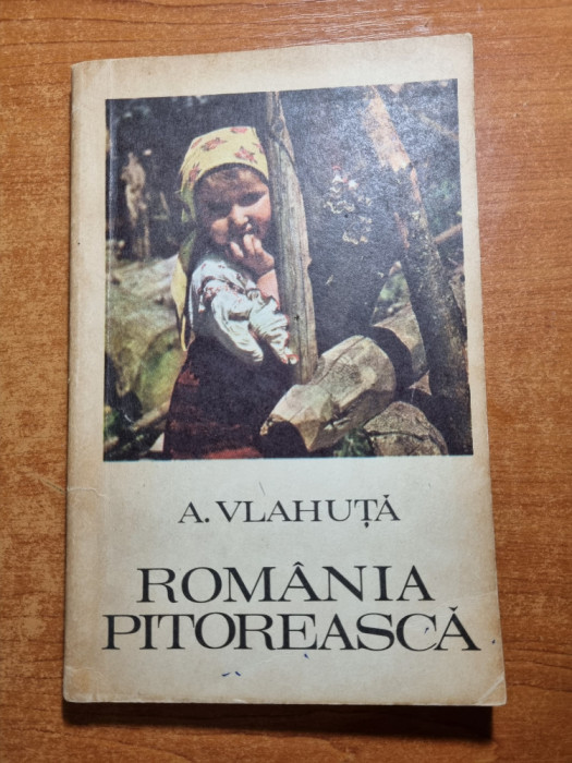 romania pitoreasca - de alexandru vlahuta - din anul 1972