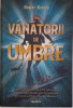 Vanatorii de umbre - Robert Kurson - Carte
