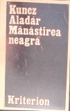 MANASTIREA NEAGRA-KUNCZ ALADAR-348364
