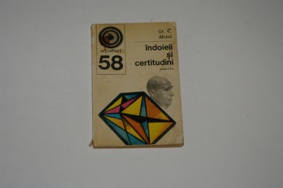 Indoieli si certitudini - Gr. C. Moisil foto