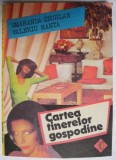 Cartea Tinerelor Gospodine - Smaranda Sburlan, Valeriu Manta - Carte de Bucate, Retete Culinare
