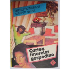Cartea tinerelor gospodine &ndash; Smaranda Sburlan, Valeriu Manta