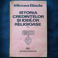 ISTORIA CREDINTELOR SI IDEILOR RELIGIOASE - MIRCEA ELIADE - VOL. II