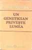 Un Genetician Priveste Lumea - C. Maximilian, Albatros 1984, Filosofie, Genetica, Hardcover, Romana, 270 Pagini