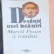 Cornelia Stefanescu - Destinul unei Intalniri. Macel Proust si Romanii
