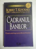 Cumpara ieftin CADRANUL BANILOR Ghidul tatalui bogat pentru libertate financiara - Robert T. KIYOSAKI * Sharon L. Lechter