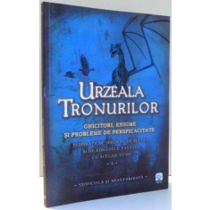 URZEALA TRONURILOR, GHICITORI, ENIGME SI PROBLEME DE PERSPICACITATE de TIM DEDOPULOS, VOL II , 2017