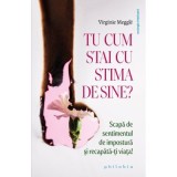 Tu cum stai cu stima de sine? - Virginie Meggl&eacute;
