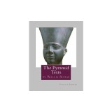 The Pyramid Texts: By EA Wallis Budge