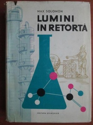 Max Solomon - Lumini &amp;icirc;n retortă foto