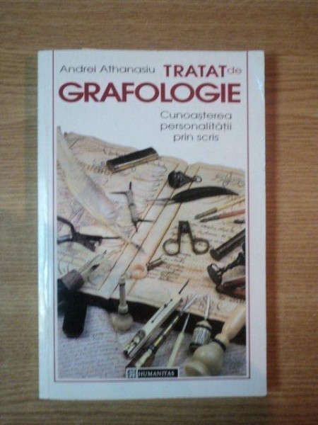 TRATAT DE GRAFOLOGIE. CUNOASTEREA PERSONALITATII PRIN SCRIS de ANDREI ATHANASIU 1996