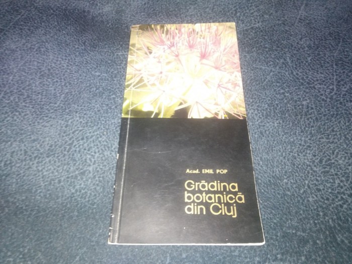 EMIL POPA - GRADINA BOTANICA DIN CLUJ