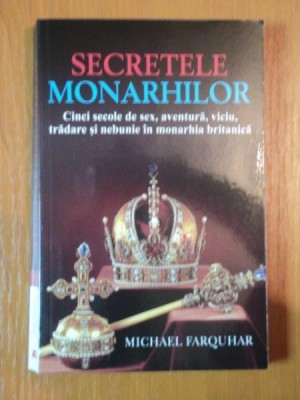 SECRETELE MONARHILOR de MICHAEL FARQUHAR foto