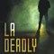 LA Deadly