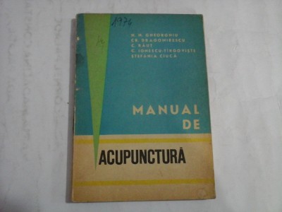 MANUAL DE ACUPUNCTURA - N. N. GHEORGHIU, CR. DRAGOMIRESCU, C. RAUT, C. IONESCU-TIRGOVISTE, STEFANIA CIUCA foto
