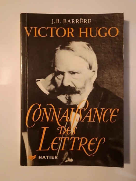 J. B. Barrere - Victor Hugo (col. Connaissance des lettres) (sublinieri creion)
