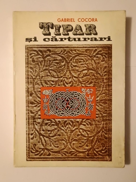 Gabriel Cocora - Tipar și cărturari (cu o prefață de Dan Zamfirescu; tiraj 1030 ex.)