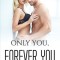 Only You, Forever You