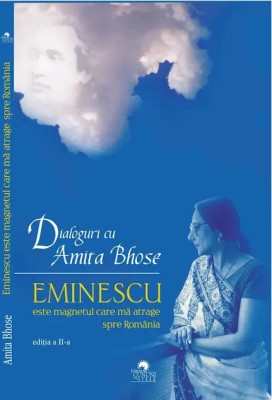 Dialoguri cu Amita Bhose - Eminescu este magnetul care mă atrage spre Rom&amp;acirc;nia foto