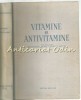 Vitamine si Antivitamine - Laurentiu Chiosa, Maur Neuman, Editura Medicala, 1955, 644 pagini