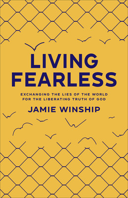 Living Fearless: Exchanging the Lies of the World for the Liberating Truth of God foto
