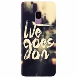 Husa silicon pentru Samsung S9, Life Goes On