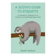 Sloth's Guide to Etiquette