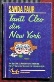 Tanti Cleo din New York - Sanda Faur Contine dedicatie , data si semnatura autoarei