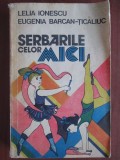 Serbarile celor mici Lelia Ionescu, Eugenia Barcan-Ticaliuc